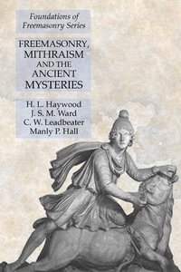 bokomslag Freemasonry, Mithraism and the Ancient Mysteries