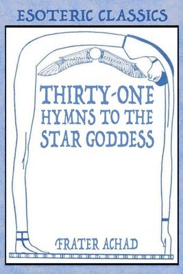 Thirty-One Hymns to the Star Goddess 1