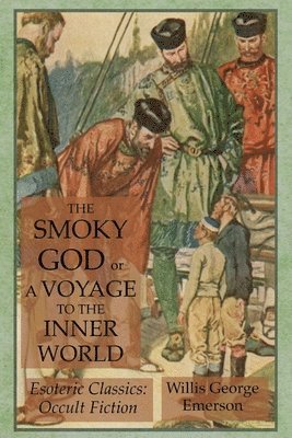 The Smoky God or A Voyage to the Inner World 1
