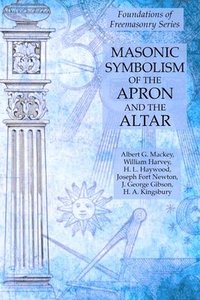 bokomslag Masonic Symbolism of the Apron and the Altar