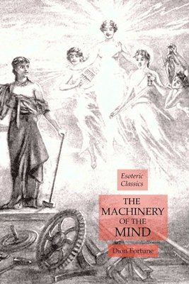 Dion Fortune - Machinery of the Mind, Häftad