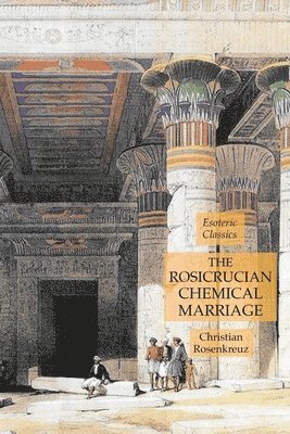 Christian Rosenkreuz - Rosicrucian Chemical Marriage, Häftad