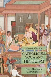 bokomslag Catholicism, Yoga and Hinduism