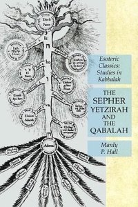 bokomslag The Sepher Yetzirah and the Qabalah
