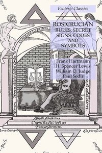bokomslag Rosicrucian Rules, Secret Signs, Codes and Symbols