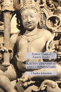 bokomslag Katha Upanishad and Commentary