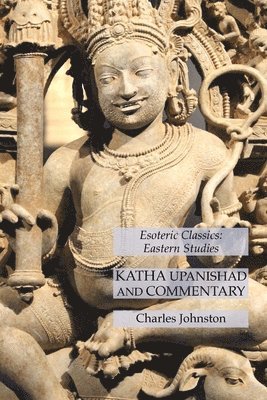bokomslag Katha Upanishad and Commentary