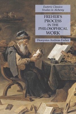 Dionysius Andreas Freher - Freher's Process in the Philosophical Work, Häftad