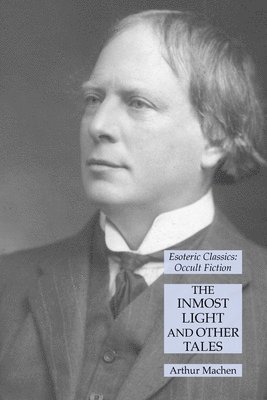 The Inmost Light and Other Tales 1