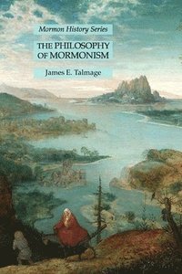 bokomslag The Philosophy of Mormonism