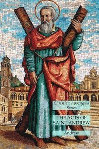 bokomslag The Acts of Saint Andrew