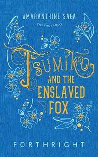 bokomslag Tsumiko and the Enslaved Fox
