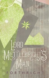 bokomslag Lord Mettlebright's Man
