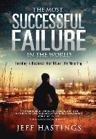 bokomslag The Most Successful Failure in the World: Building a Business that Gives Life Meaning
