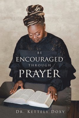 Be Encouraged Through Prayer 1
