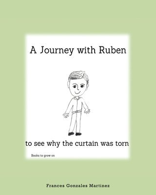 A Journey With Ruben to See Why the Curtain Was Torn 1