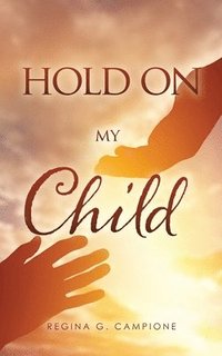 bokomslag Hold on My Child