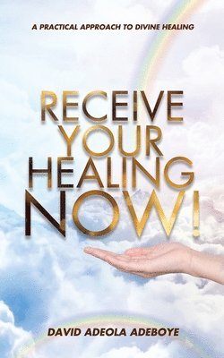 Receive Your Healing Now 1