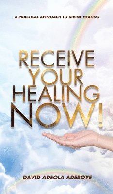 Receive Your Healing Now 1