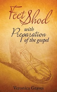 bokomslag Feet Shod with the preparation of the gospel