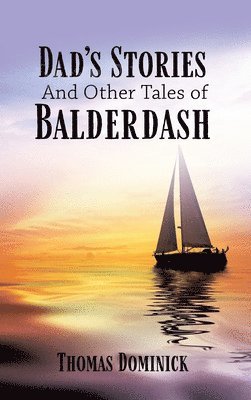 bokomslag Dad's Stories And Other Tales of Balderdash