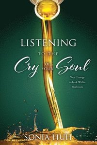 bokomslag Listening to the Cry of Your Soul