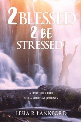 2 blessed 2 be stressed 1