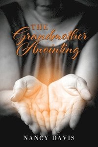 bokomslag The Grandmother Anointing