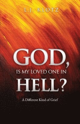 God, Is My Loved One in Hell? 1