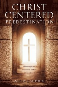 bokomslag Christ-Centered Predestination