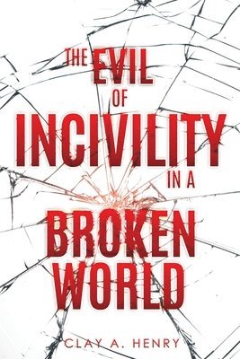 Evil of Incivility in a Broken World