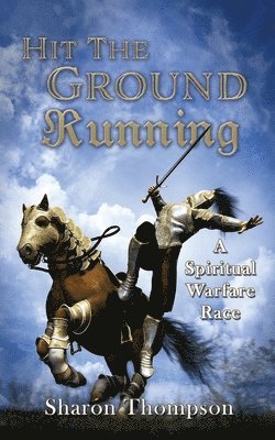 Hit The Ground Running, A Spiritual Warfare Race 1