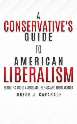 A Conservative's Guide to American Liberalism 1