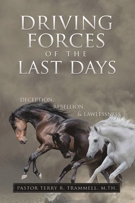 Driving Forces of The Last Days 1