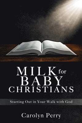 Carolyn Perry - Milk for Baby Christians, Häftad