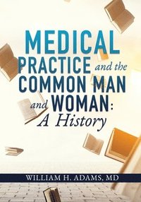 bokomslag Medical Practice and the Common Man and Woman