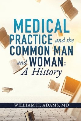 bokomslag Medical Practice and the Common Man and Woman