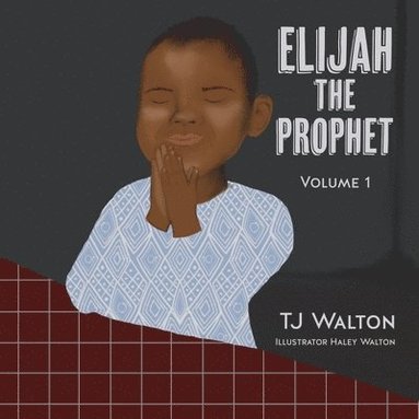 bokomslag Elijah The Prophet: Volume 1
