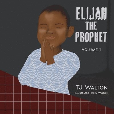 Tj Walton - Elijah The Prophet: Volume 1, Häftad