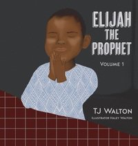 bokomslag Elijah The Prophet: Volume 1