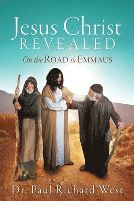 Paul Richard West, Dr. Paul  Richard West - Jesus Christ Revealed, Häftad