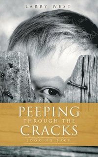 bokomslag Peeping Through the Cracks: Looking Back