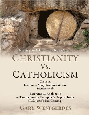 bokomslag We Agree! The Tomb Is Open-But What Comes Next? COMPARE The 2 Most Prominent Gospels in CHRISTENDOM