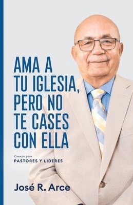 bokomslag Ama a Tu Iglesia, Pero No Te Cases Con Ella