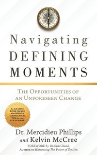 bokomslag Navigating Defining Moments: The opportunities of an Unforeseen Change