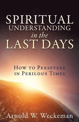 Spiritual Understanding in the Last Days 1