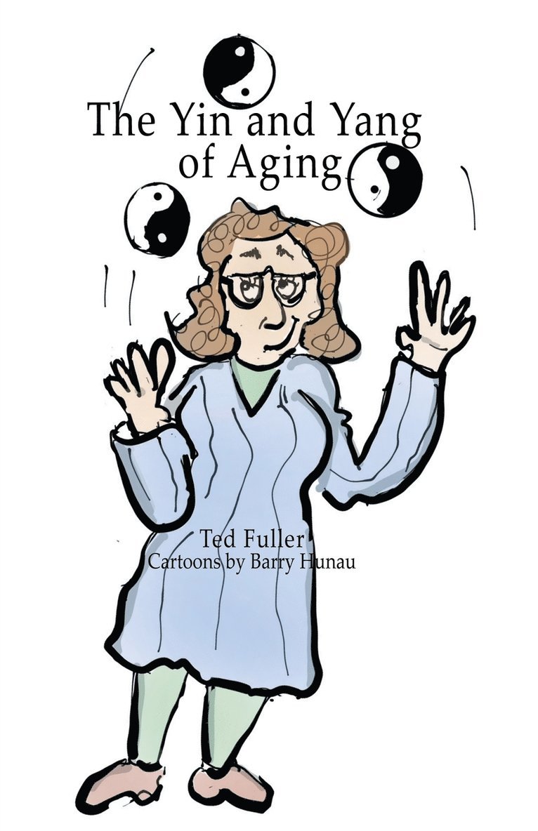 Ted Fuller - Yin and Yang of Aging, Häftad