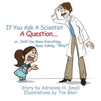 bokomslag If You Ask a Scientist a Question