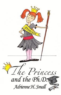 bokomslag Princess and The Ph.D.