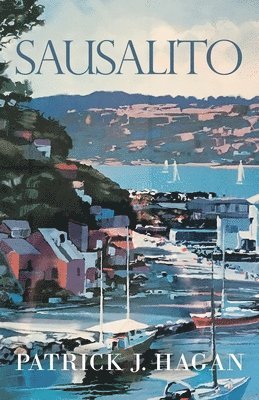 Patrick J. Hagan - Sausalito, Häftad